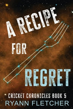 A Recipe for Regret by Fletcher