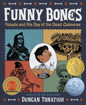 Funny Bones: Posada and His Day of the Dead Calaveras by Tonatiuh, Duncan
