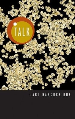 Talk by Rux, Carl Hancock