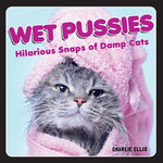 Wet Pussies: Hilarious Snaps of Damp Cats by Ellis, Charlie