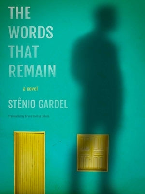 The Words That Remain by Gardel, St&#234;nio