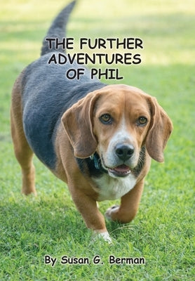 The Further Adventures of Phil by Berman, Susan G.