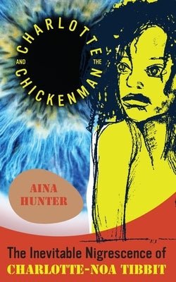 Charlotte and the Chickenman by Hunter, Aina