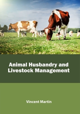 Animal Husbandry and Livestock Management by Martin, Vincent