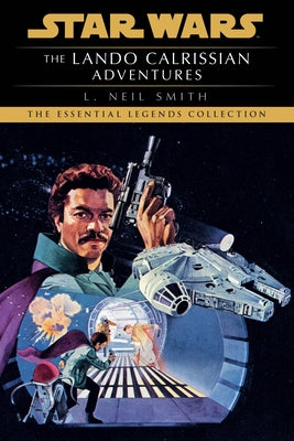 The Lando Calrissian Adventures: Star Wars Legends by Smith, L. Neil