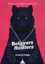 Believers and Hustlers by Ifedigbo, Sylva