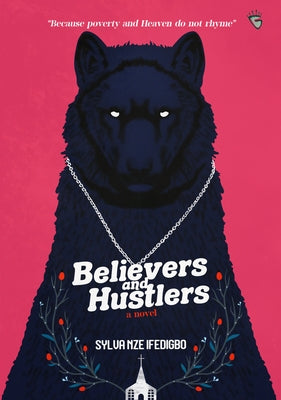 Believers and Hustlers by Ifedigbo, Sylva