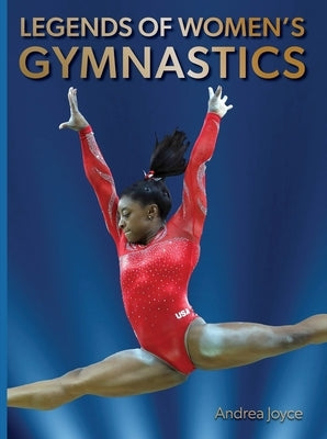 Legends of Women's Gymnastics by Joyce, Andrea