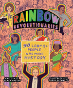 Rainbow Revolutionaries: Fifty LGBTQ+ People Who Made History by Prager, Sarah