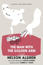 The Man with the Golden Arm by Algren, Nelson