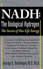 Nadh: The Biological Hydrogen: The Secret of Our Life Energy by Birkmayer, George D.