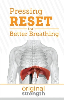 Pressing RESET for Better Breathing by Original Strength