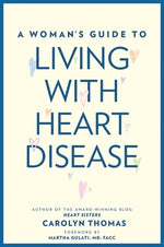 A Woman's Guide to Living with Heart Disease by Thomas, Carolyn