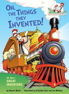 Oh, the Things They Invented!: All about Great Inventors by Worth, Bonnie