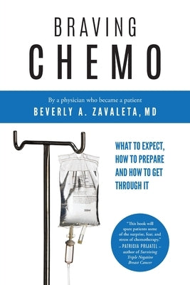 Braving Chemo: What to Expect, How to Prepare and How to Get Through It by Zavaleta, Beverly A.