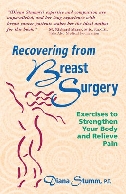 Recovering from Breast Surgery: Exercises to Strengthen Your Body and Relieve Pain by Stumm, Diana