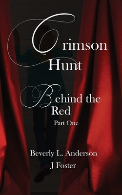 Crimson Hunt - Behind the Red Book One by Anderson, Beverly L.