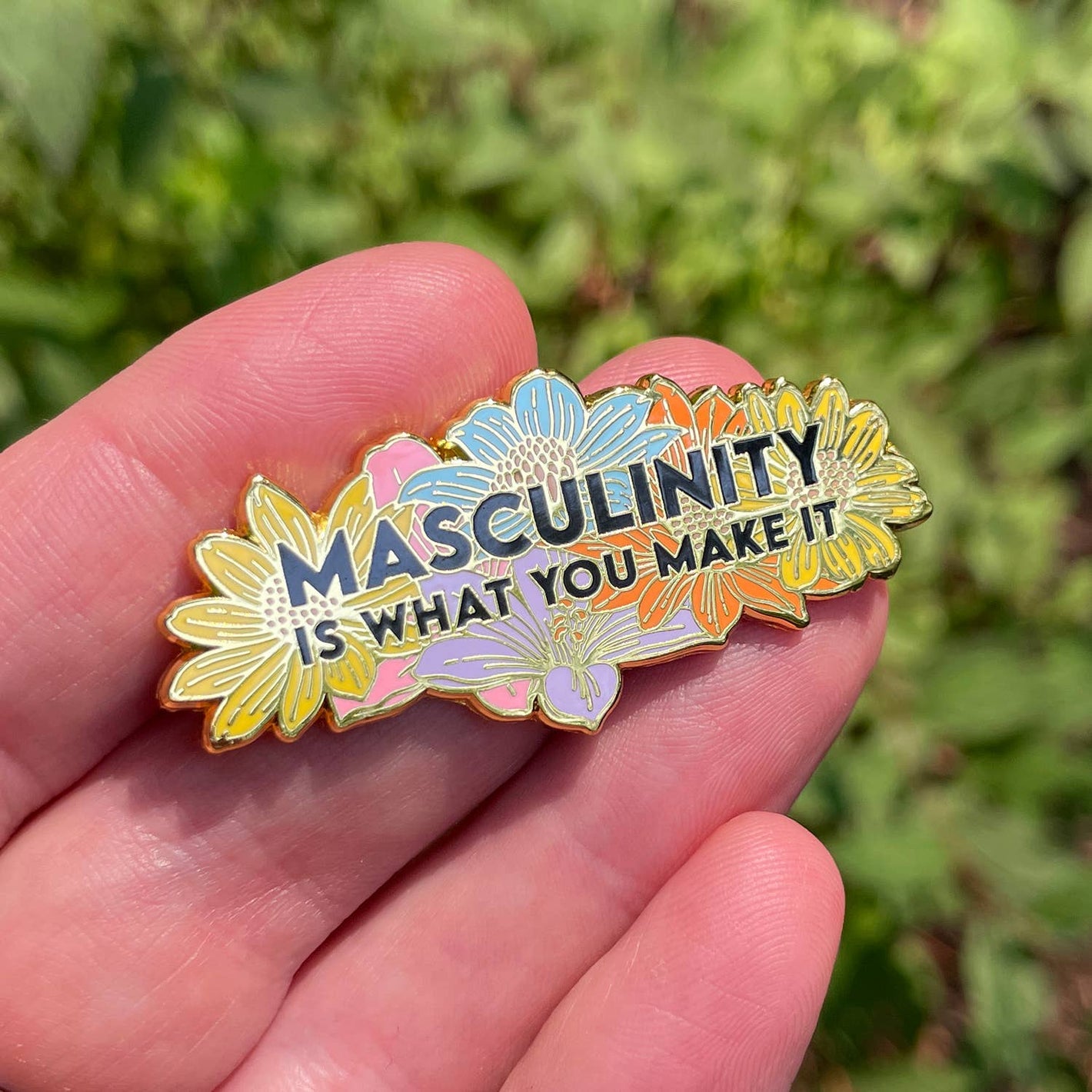 Masculinity Is What You Make It Pin