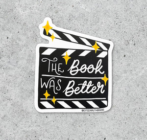 The Book was Better Sticker