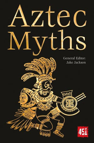 Aztec Myths (World's Greatest Myths and Legends)