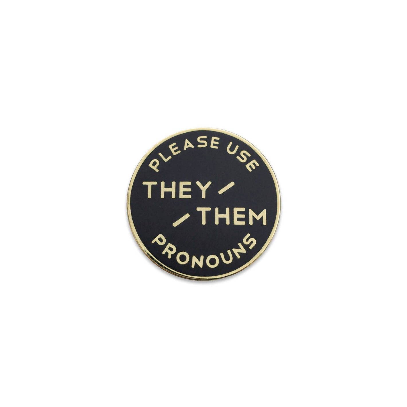 Black & Gold Circular Enamel Pronoun Pin: They/Them: Rubber Back