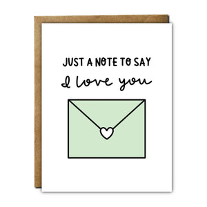 Just A Note To Say I Love You Greeting Card