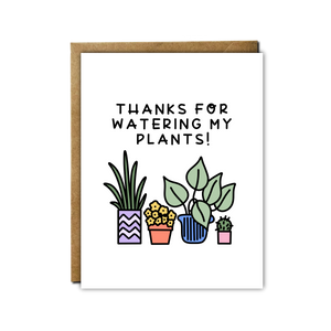 Thanks For Watering My Plants Thank You Card