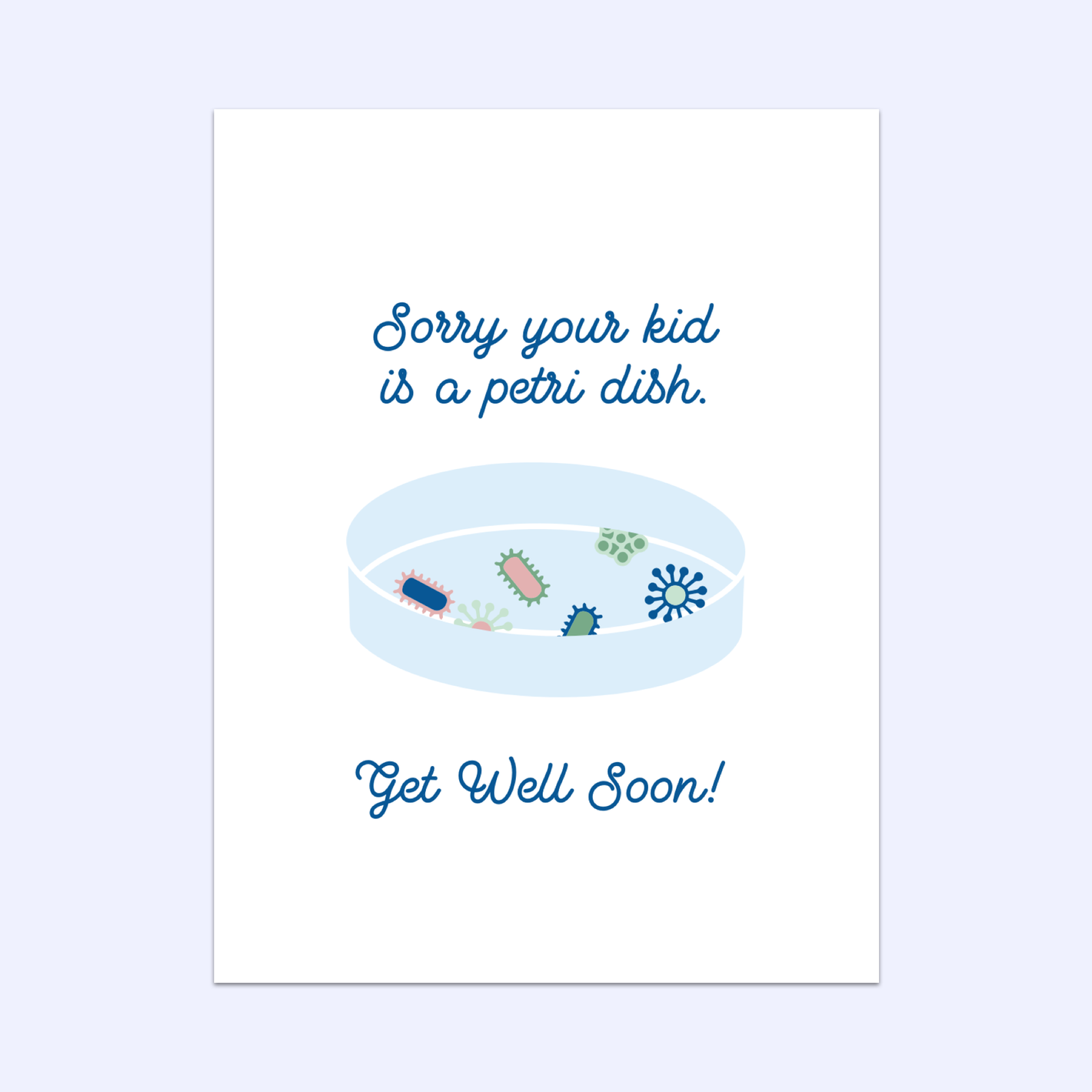 Sorry Your Kid Is A Petri Dish Greeting Card