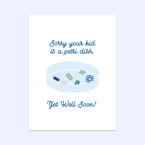 Sorry Your Kid Is A Petri Dish Greeting Card