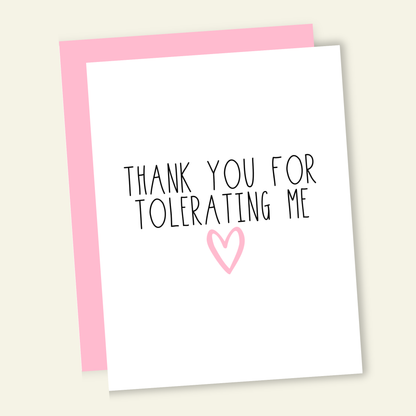 Thank You For Tolerating Me | Funny Thank You Greeting Card