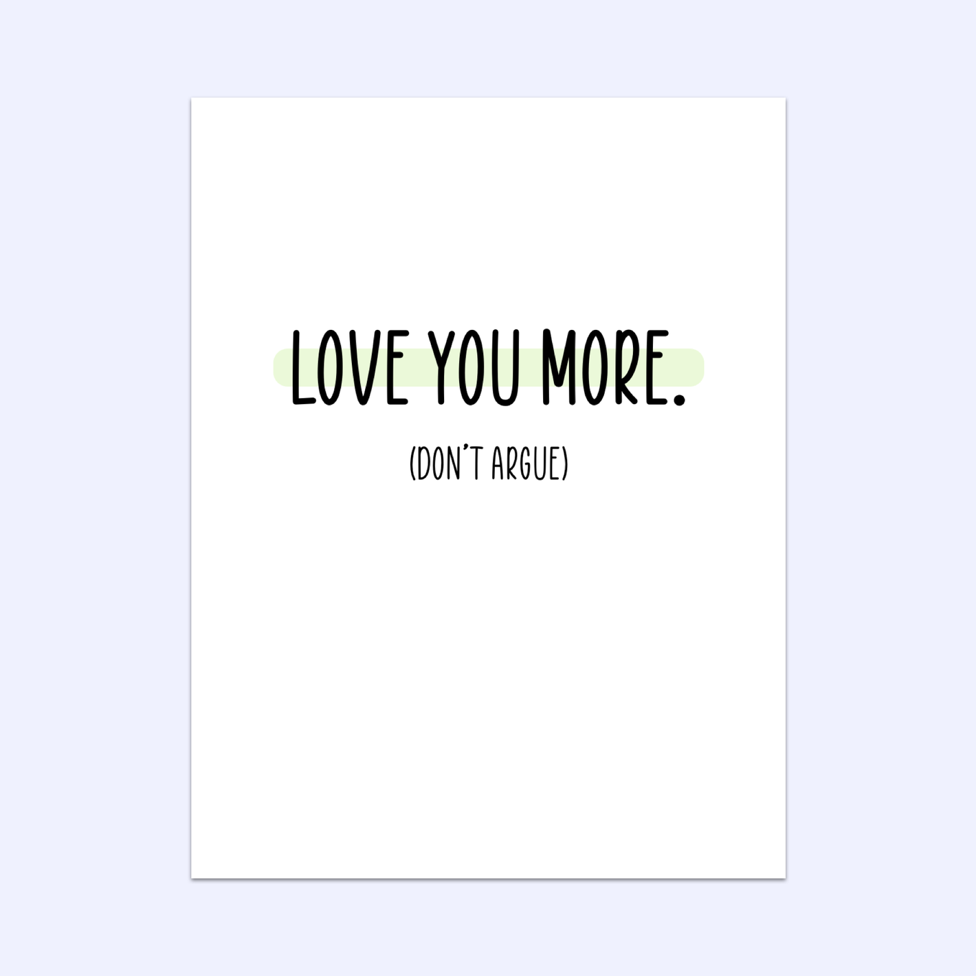 Love You More Greeting Card