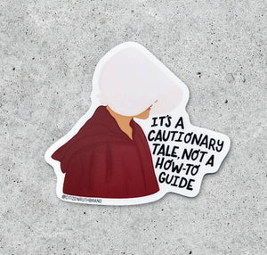 Handmaid’s Cautionary Tale sticker