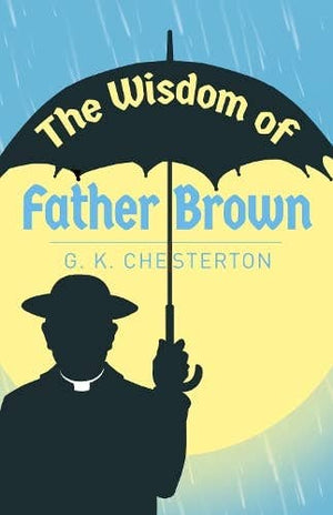 Wisdom Of Father Brown (Arc Classics)