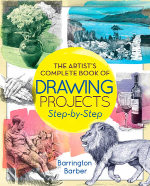 Artist's Complete Book Of Drawing Projects Step-By-Step