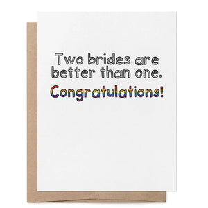Two Brides are Better Than One LGBTQ+ Greeting Card