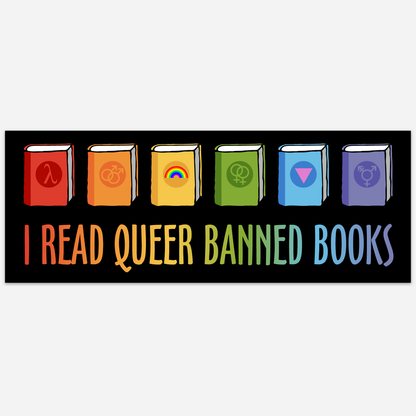 I Read Queer Banned Books Bumper Sticker