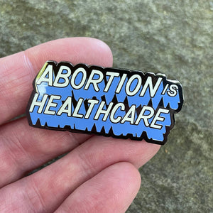 Abortion is Healthcare Pin