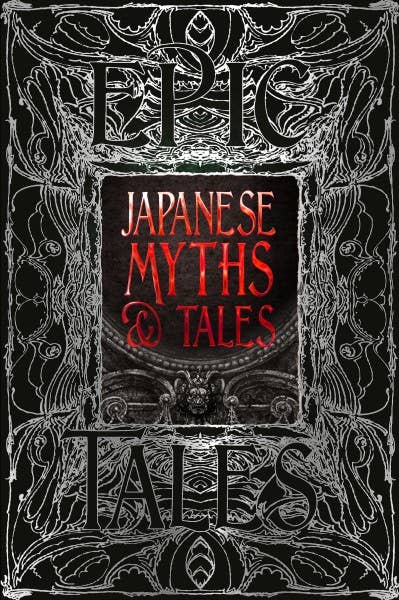 Japanese Myths And Tales (Gothic Fantasy)