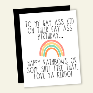 To My Gay Ass Kid | Gay Pride Birthday Greeting Card